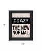 Crazy The New Normal 1 Black Framed Print Wall Art